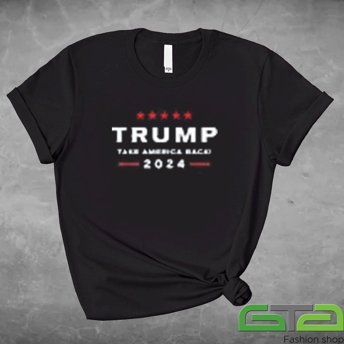 Donald Trump 2024 Take America Back Election - The Return Shirt