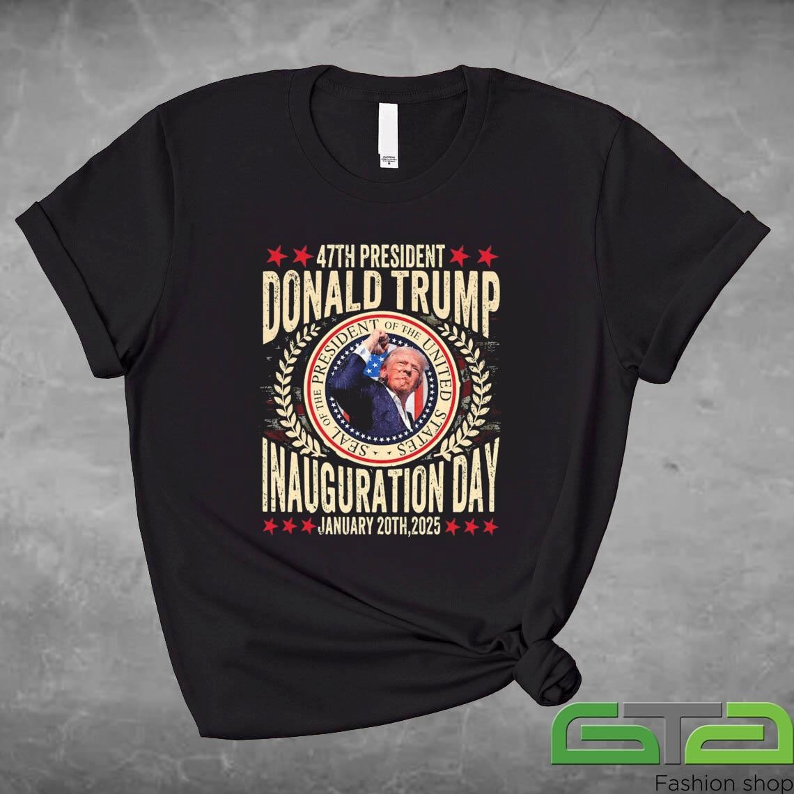 Donald Trump Inauguration Day January 20th, 2025 47th Us President Shirt