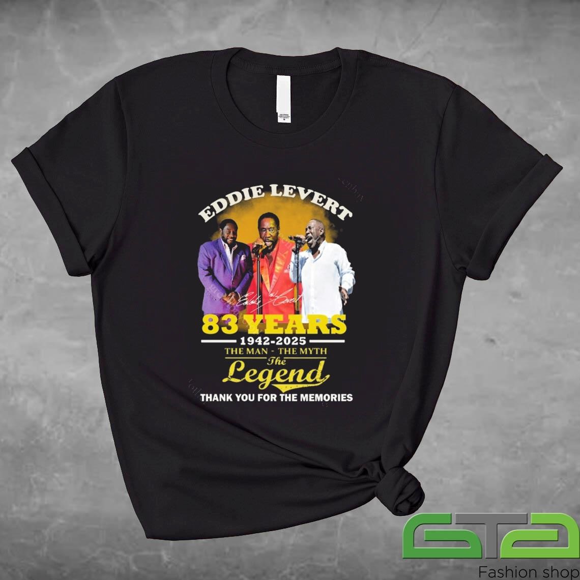 Eddie Levert 83 Years 1942 - 2025 The Man The Myth The Legend Thank You For The Memories Signature Shirt