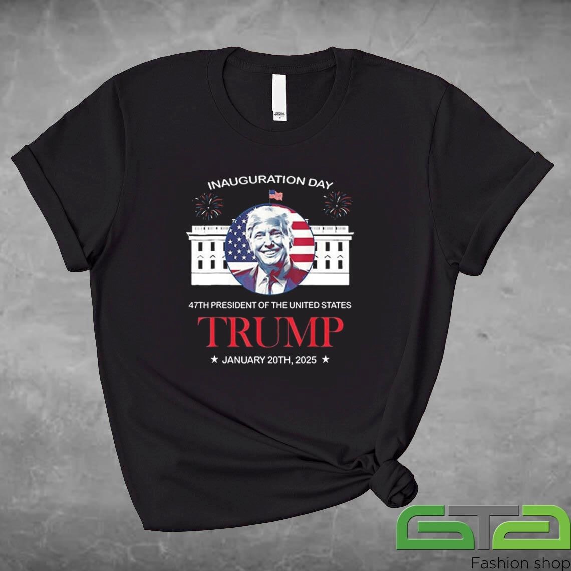 Inauguration Day 47th President Of The United States Trump Shirt