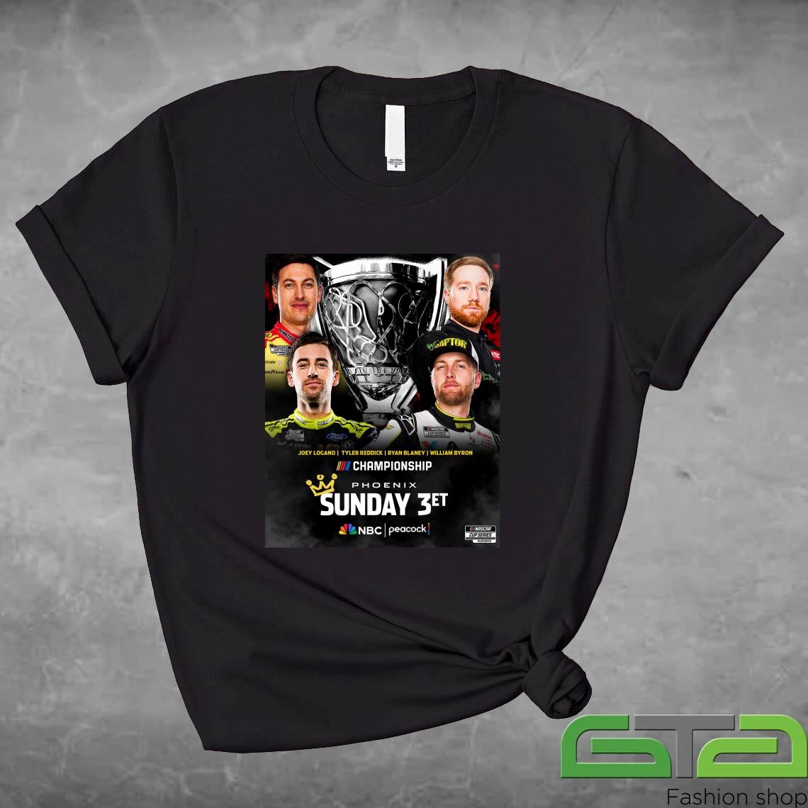 Joey Logano, Tyler Reddick, Ryan Blaney and William Byron Championship Phoenix Sunday 3et 2024 Shirt