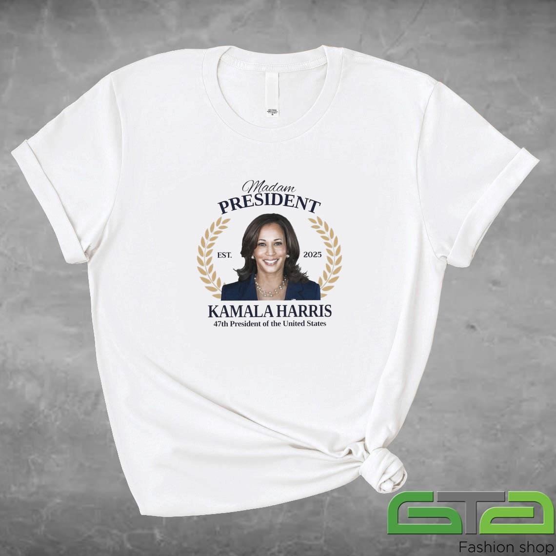 Madam President Kamala Harris 47th President Of The United States Est 2025 Shirt