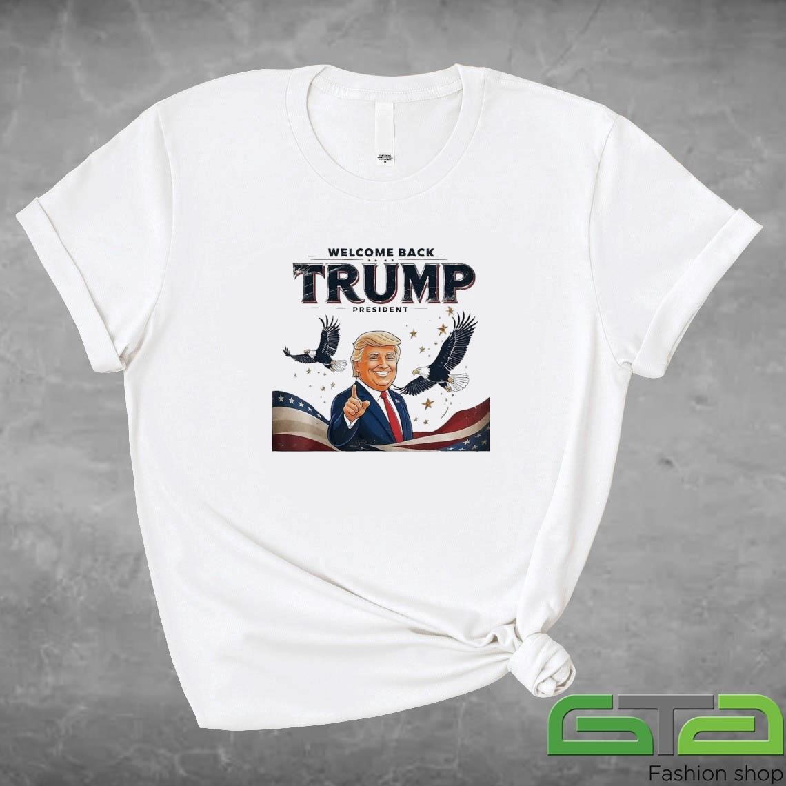 Official 2024 Presidential Election Welcome Back President Trump Eagle T-shirt