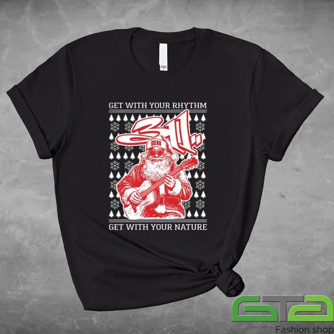 Official 311 Rockin' Santa Get With Your Rhythm & Nature T-shirt