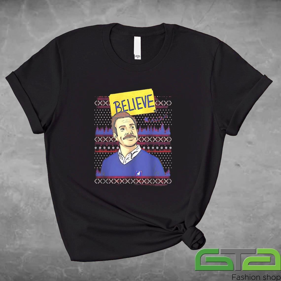 Official Believe Ted Lasso Ugly Christmas shirt