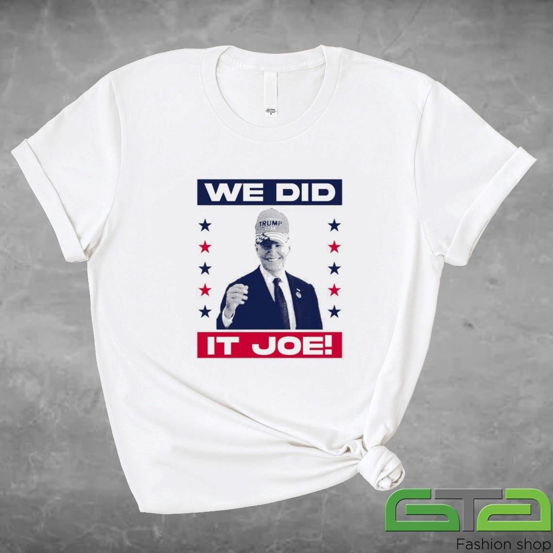 Official Biden Wearing Trump Hat We Did It Joe T-shirt