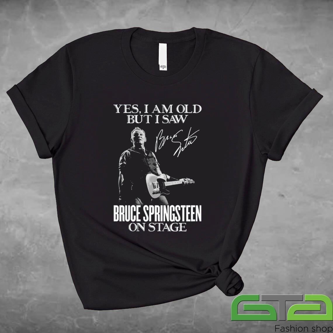 Official Bruce Springsteen On Stage – Yes I Am Old But I Saw Signature T-shirt