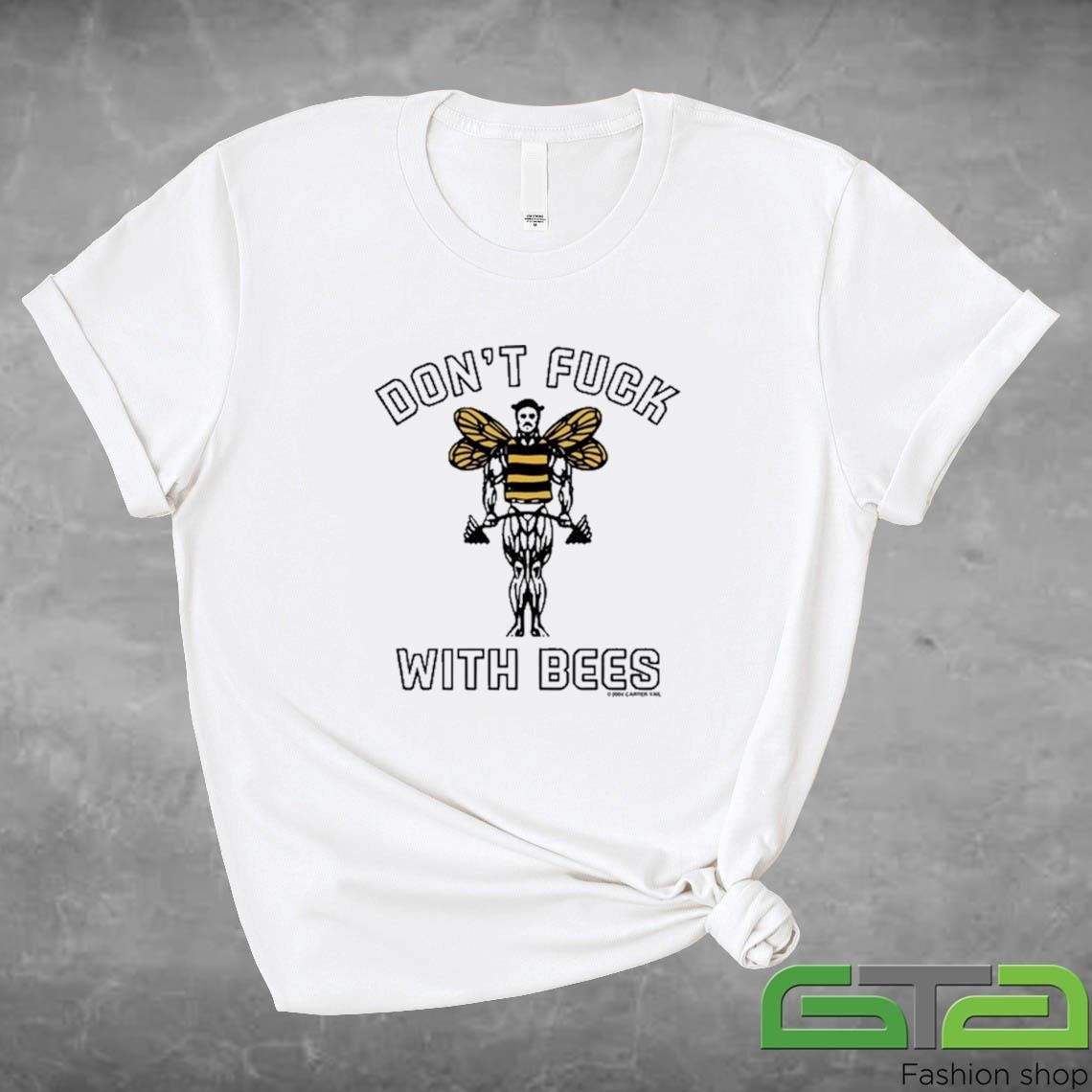 Official Carter Vail Don't Fuck With Bees T-shirt