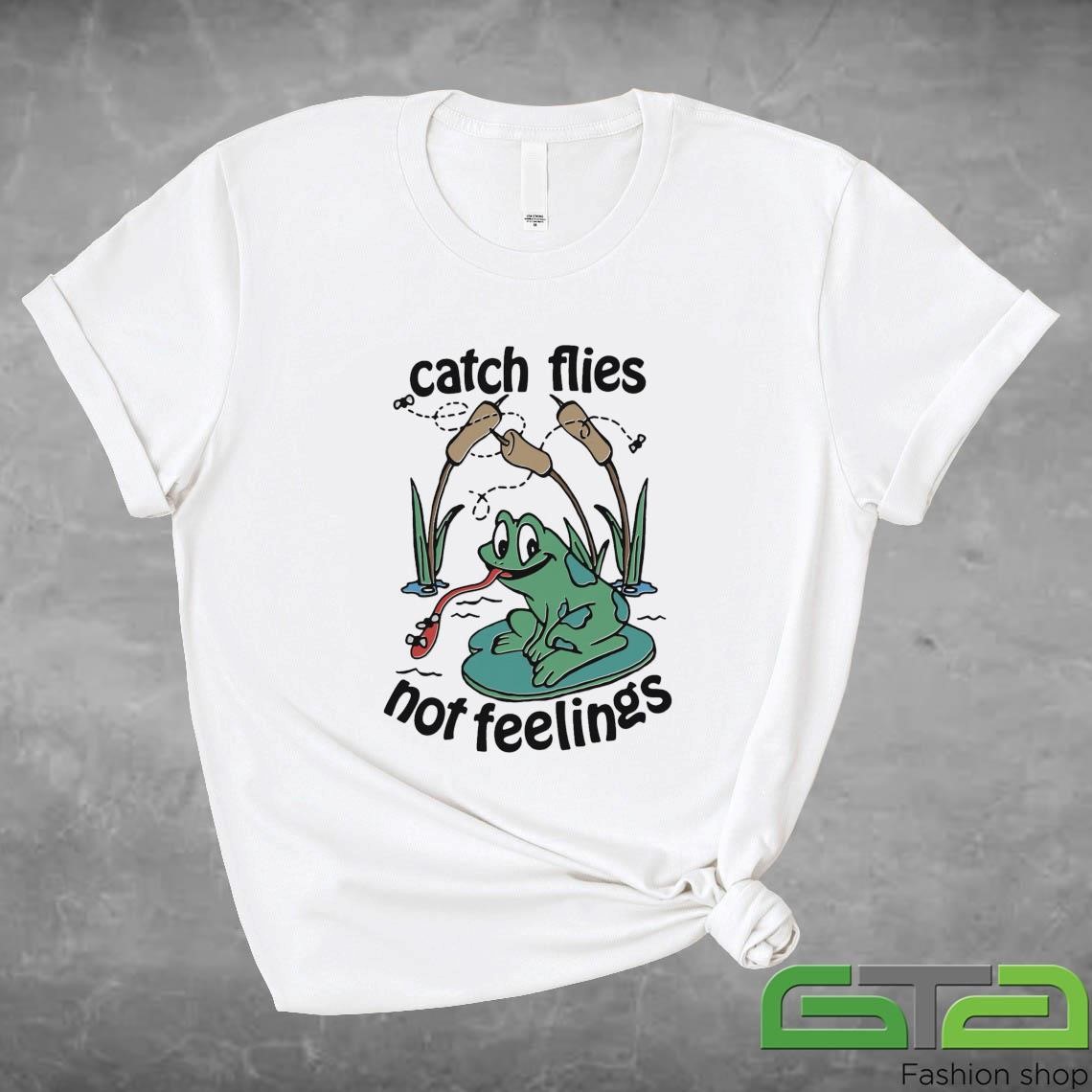 Official Catch Flies Not Feelings Frog T-shirt