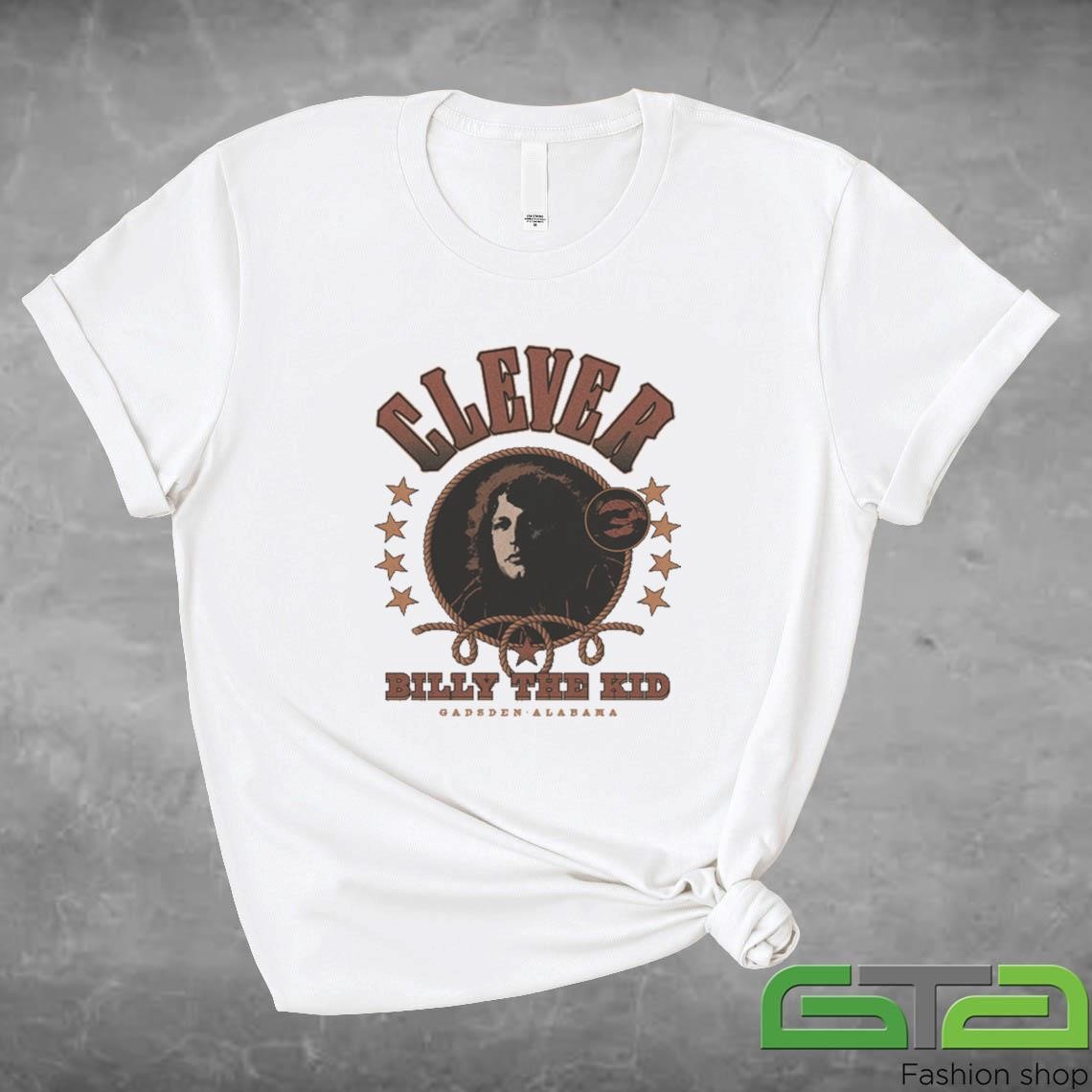 Official Clever Billy The Kid Gadsden Alabama T-shirt