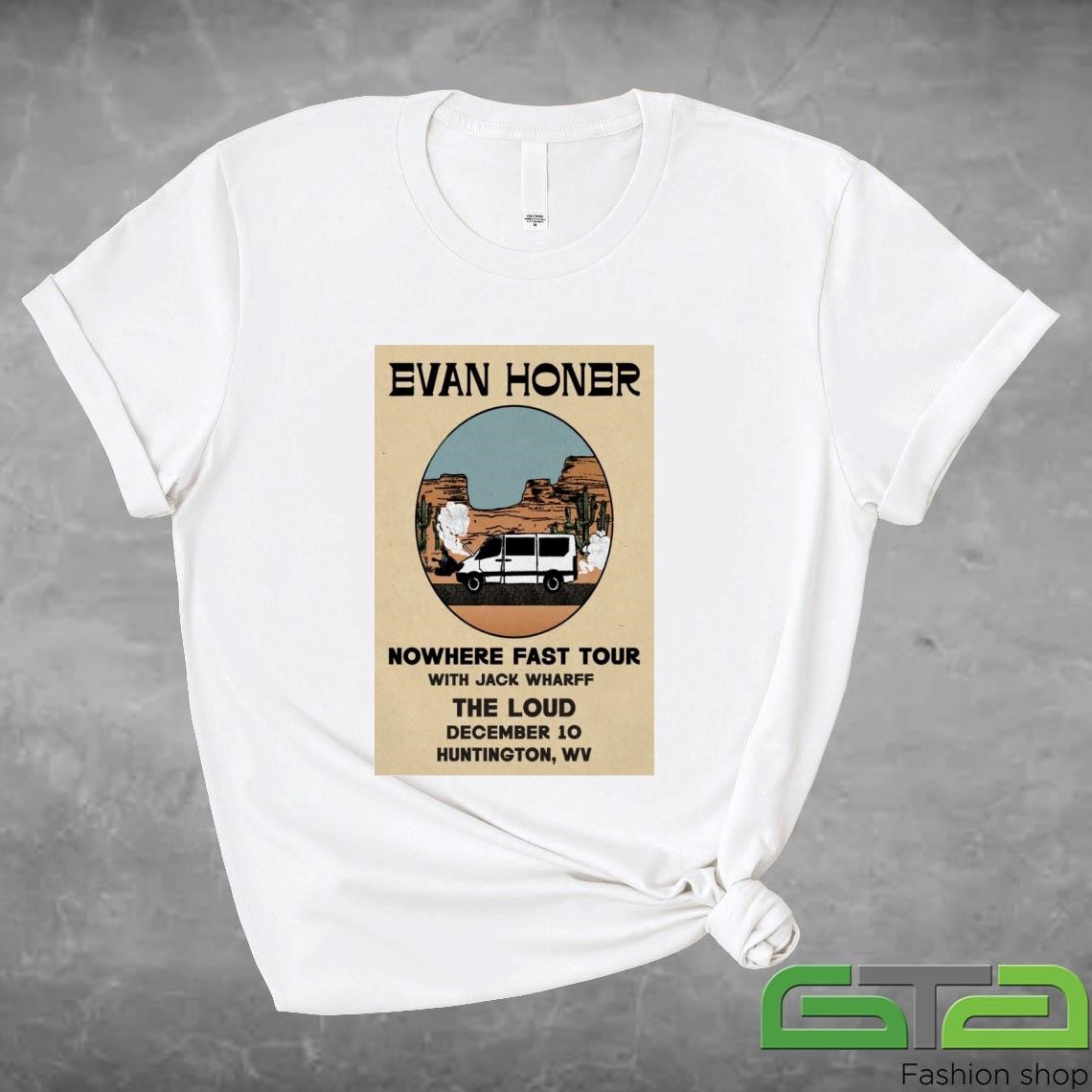 Official Evan Honer December 10 2024 The Loud In Huntington WV T-shirt