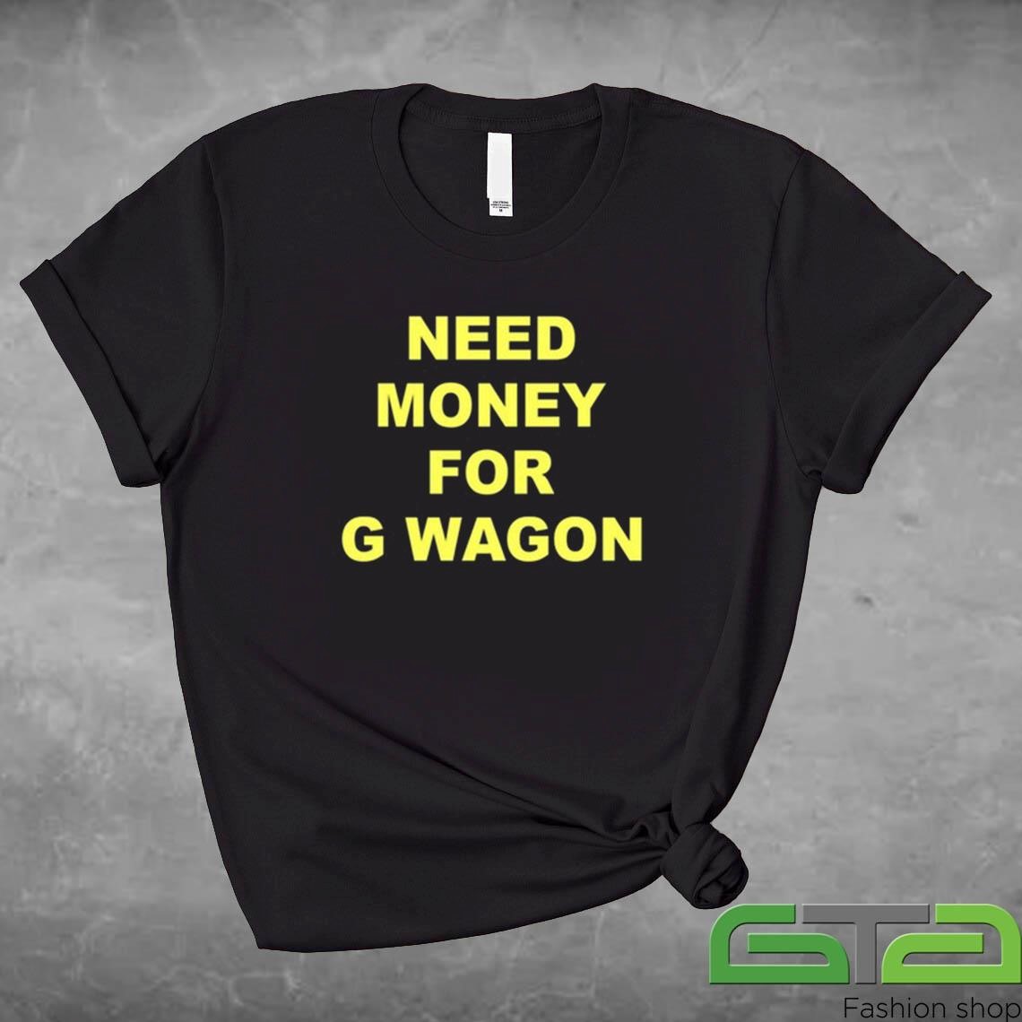 Official Forest Ripperton Wearing Need Money For G Wagon T-shirt