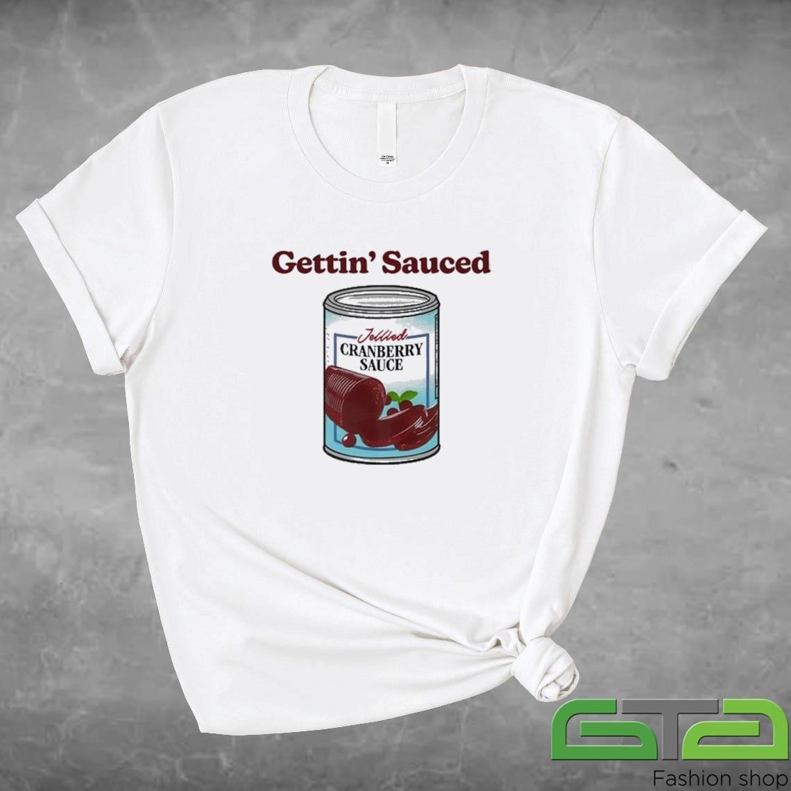 Official Gettin Sauced Jellied Cranberry Sauce T-shirt