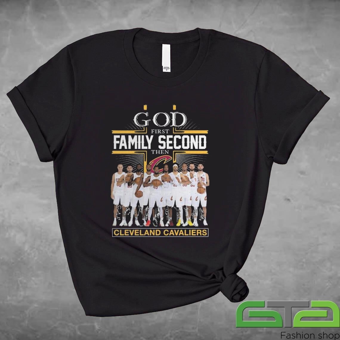 Official God First Family Second Then Cleveland Cavaliers Signatures T-shirt