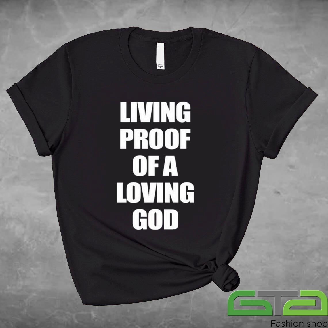 Official God Is Dope Living Proof Of A Loving God T-shirt