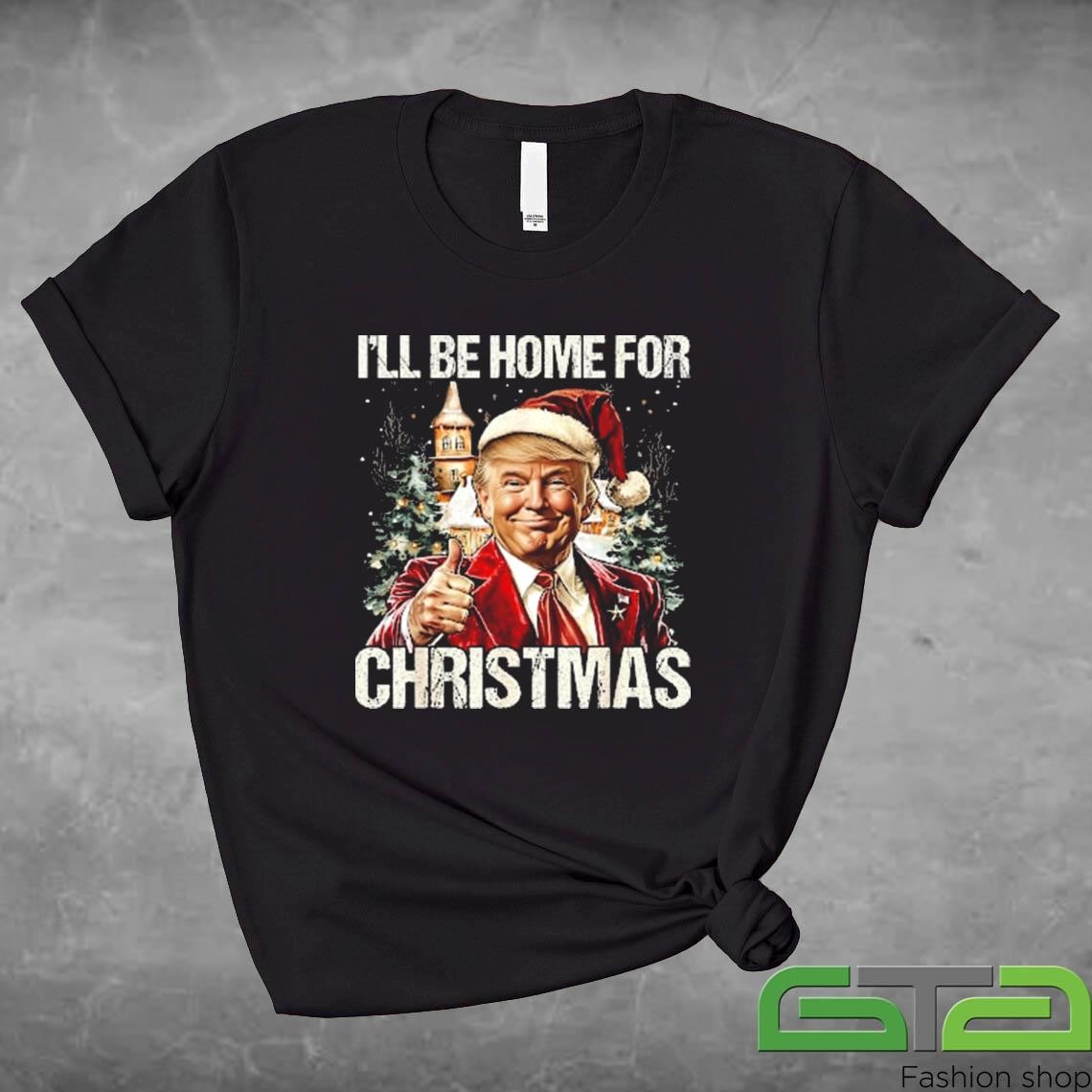 Official I'll Be Home For Christmas Funny Santa Trump 2024 Sweashirt