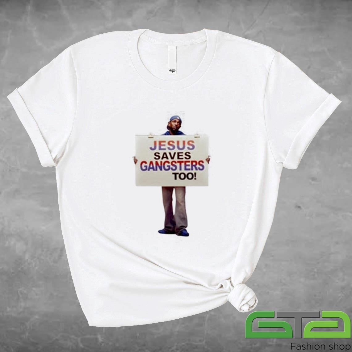 Official Kendrick Lamar Jesus Saves Gangsters Too T-shirt