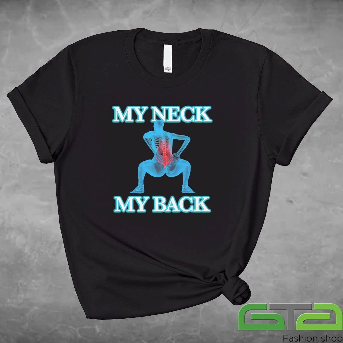 Official My Neck My Back T-shirt