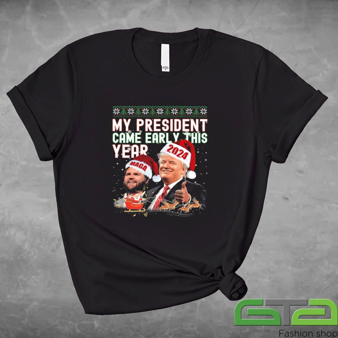 Official My President Came Early This Year Trump Christmas 2024 T-shirt