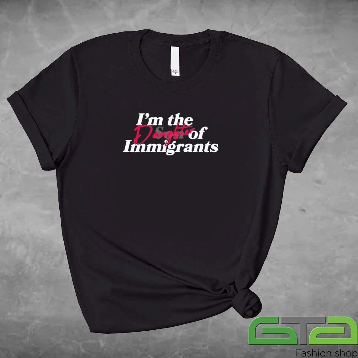 Official Obed Padilla Store I'm The Daughter Of Immigrants T-shirt