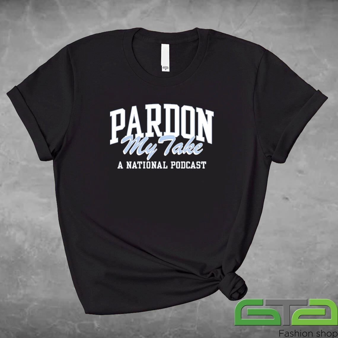 Official Pardon My Take A National Podcast T-shirt