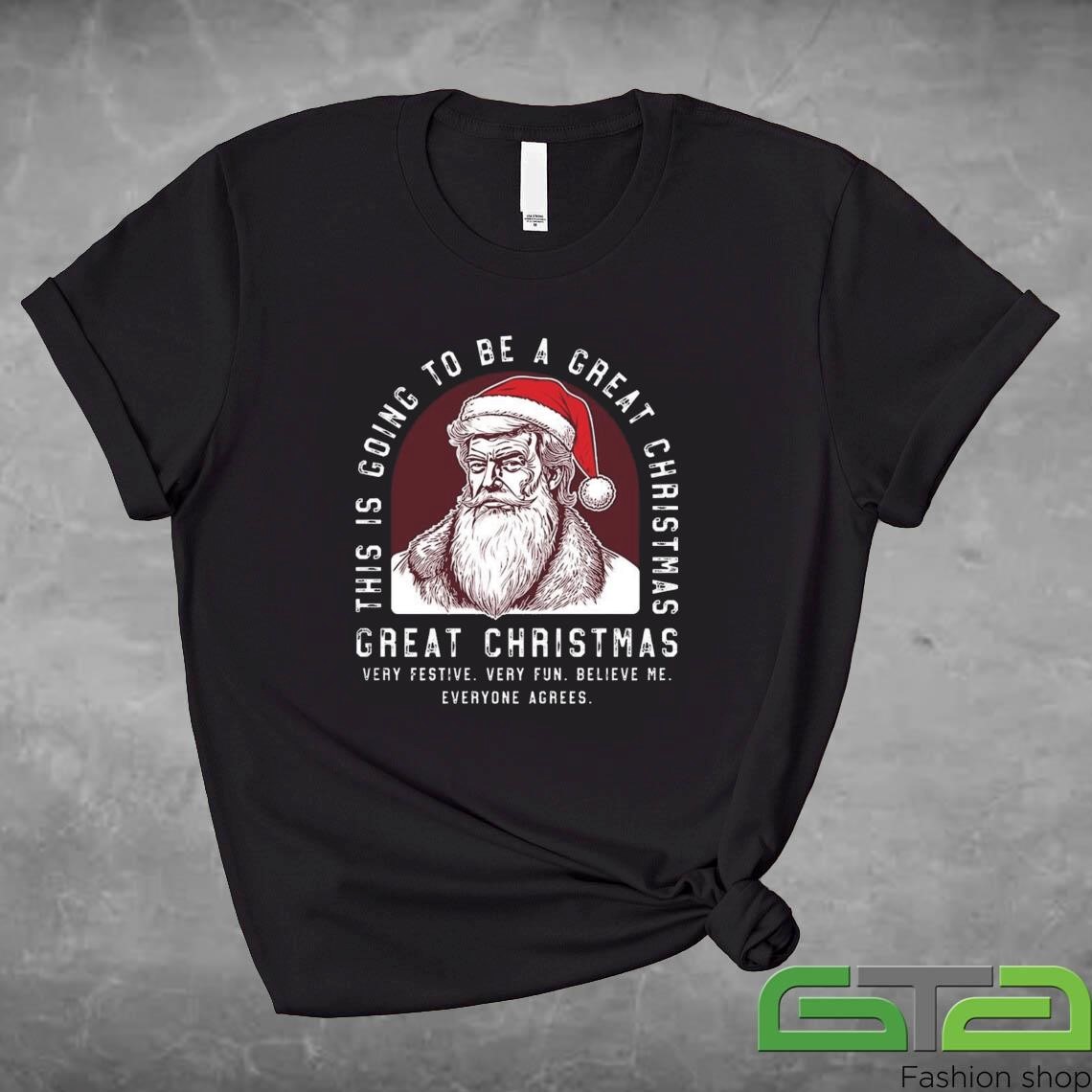 Official Santa Trump This Is Going To Be A Great Christmas T-shirt