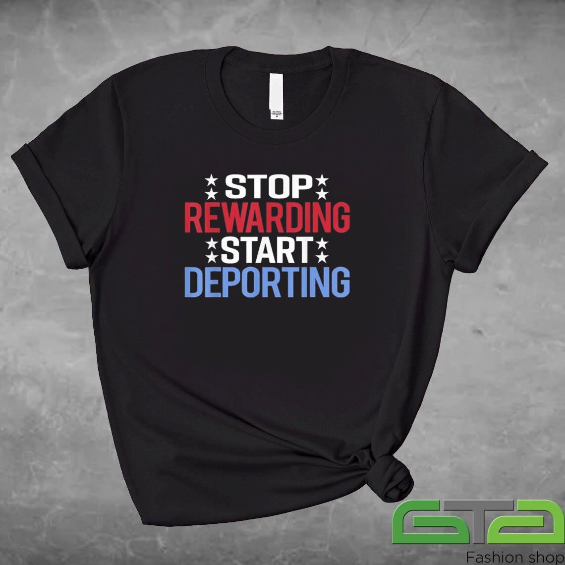 Official Stop Rewarding Start Deporting T-shirt