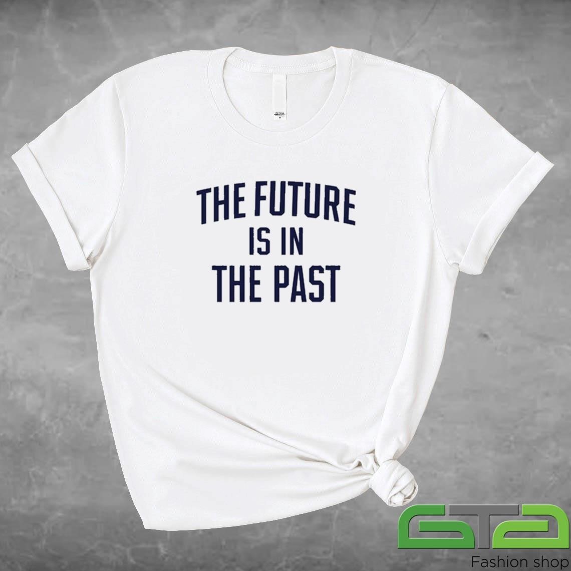 Official The Future Is In The Past T-shirt