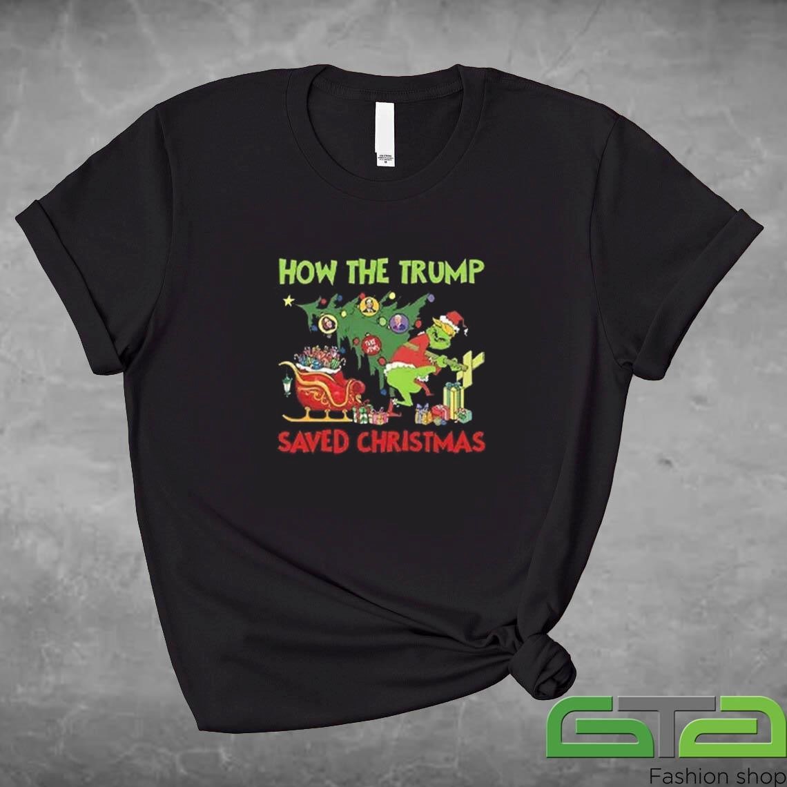 Official The Grinch How The Trump Saved Christmas T-shirt