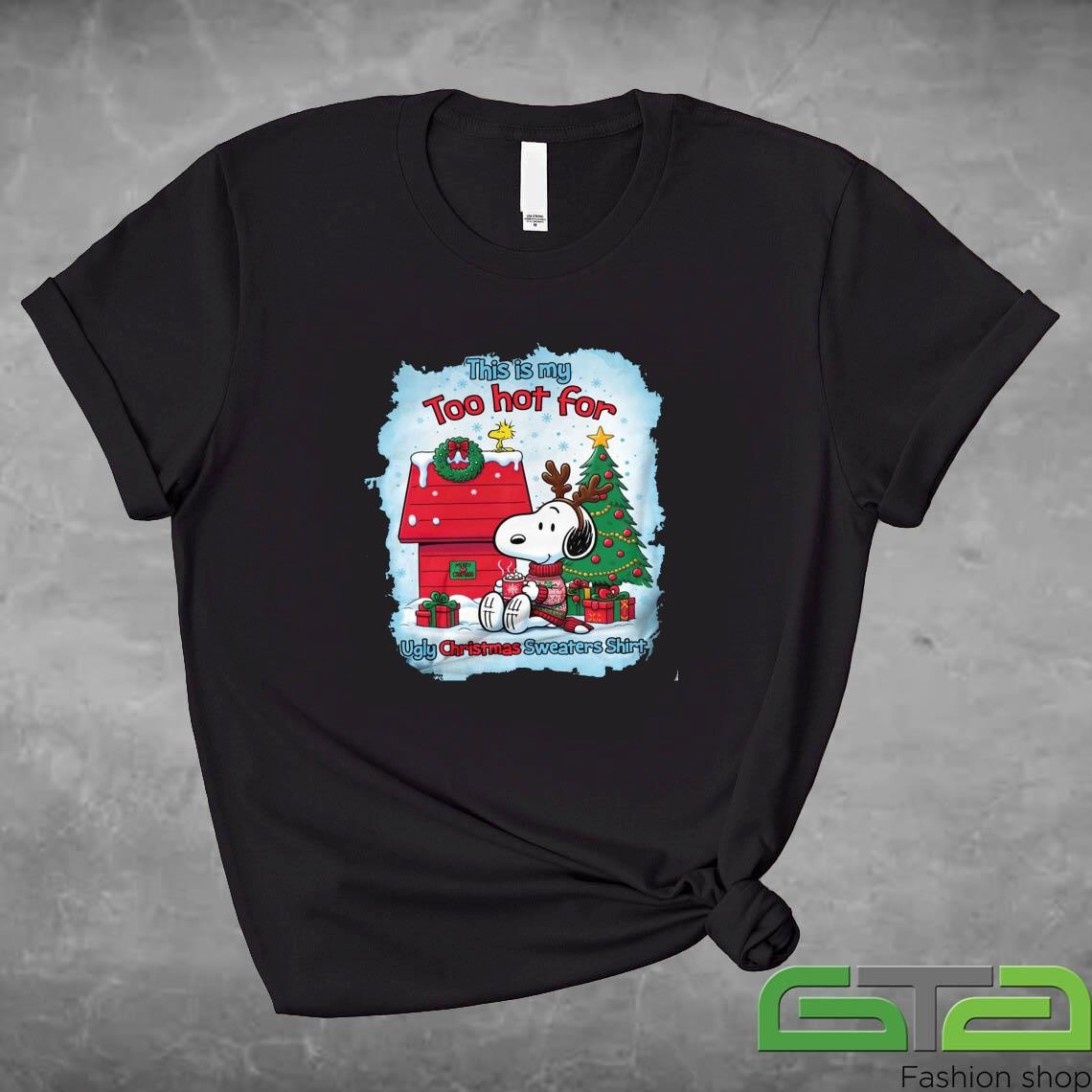 Official This Is My Too Hot For Ugly Christmas Sweater T-shirt Snoopy T-shirt