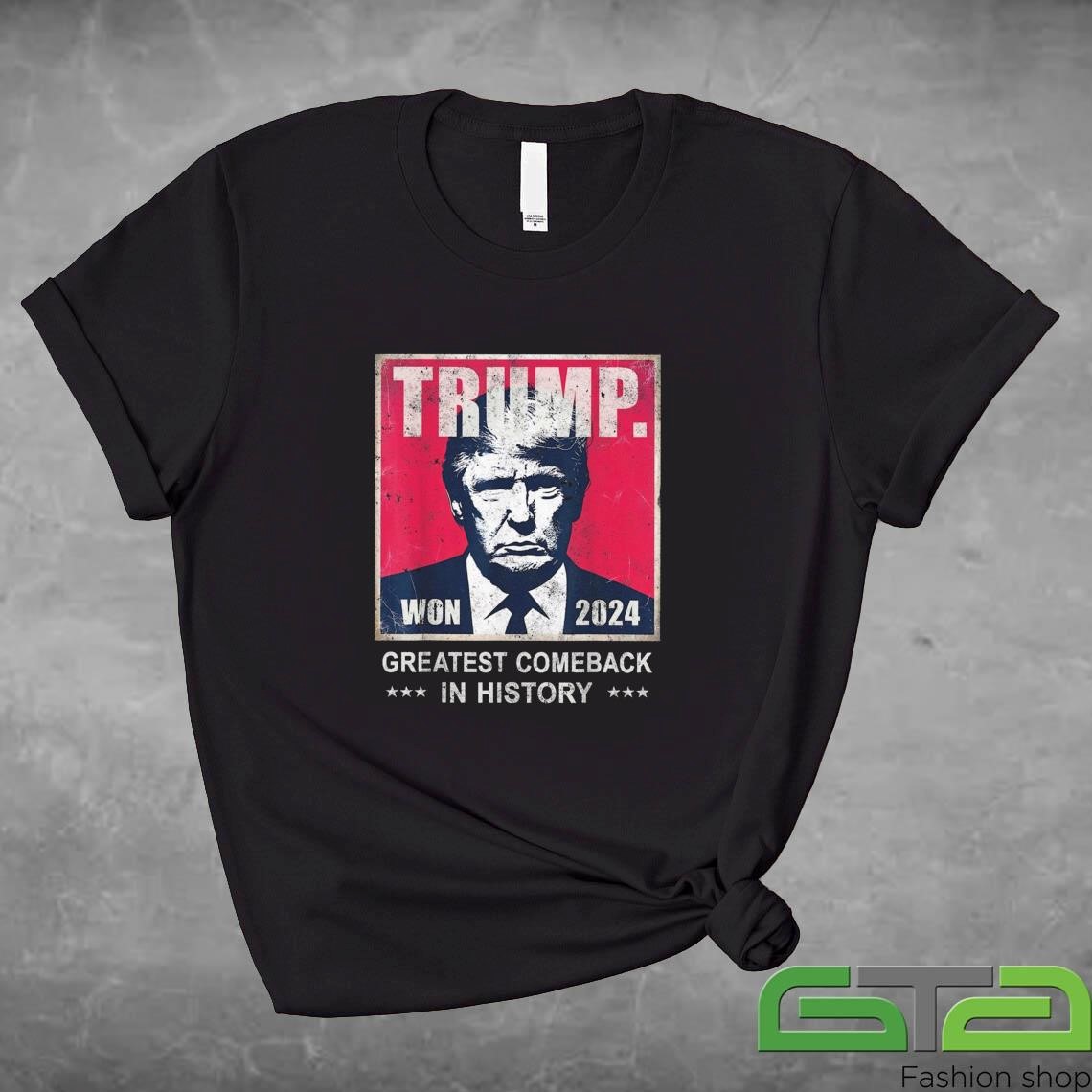 Official Trump Won 2024 Greatest Comeback In History T-shirt