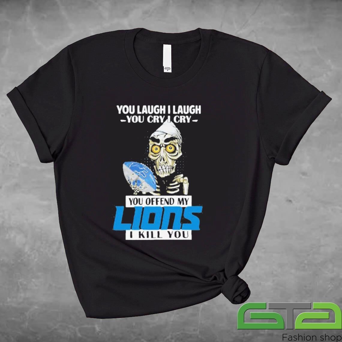 Official You Offend My Detroit Lions I Kill You Achmed Men Women T-shirt