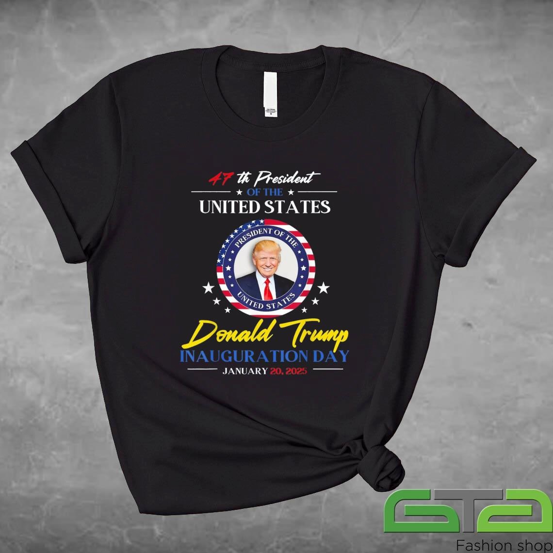 President Donald Trump Inauguration Day 2025 47th President Shirt