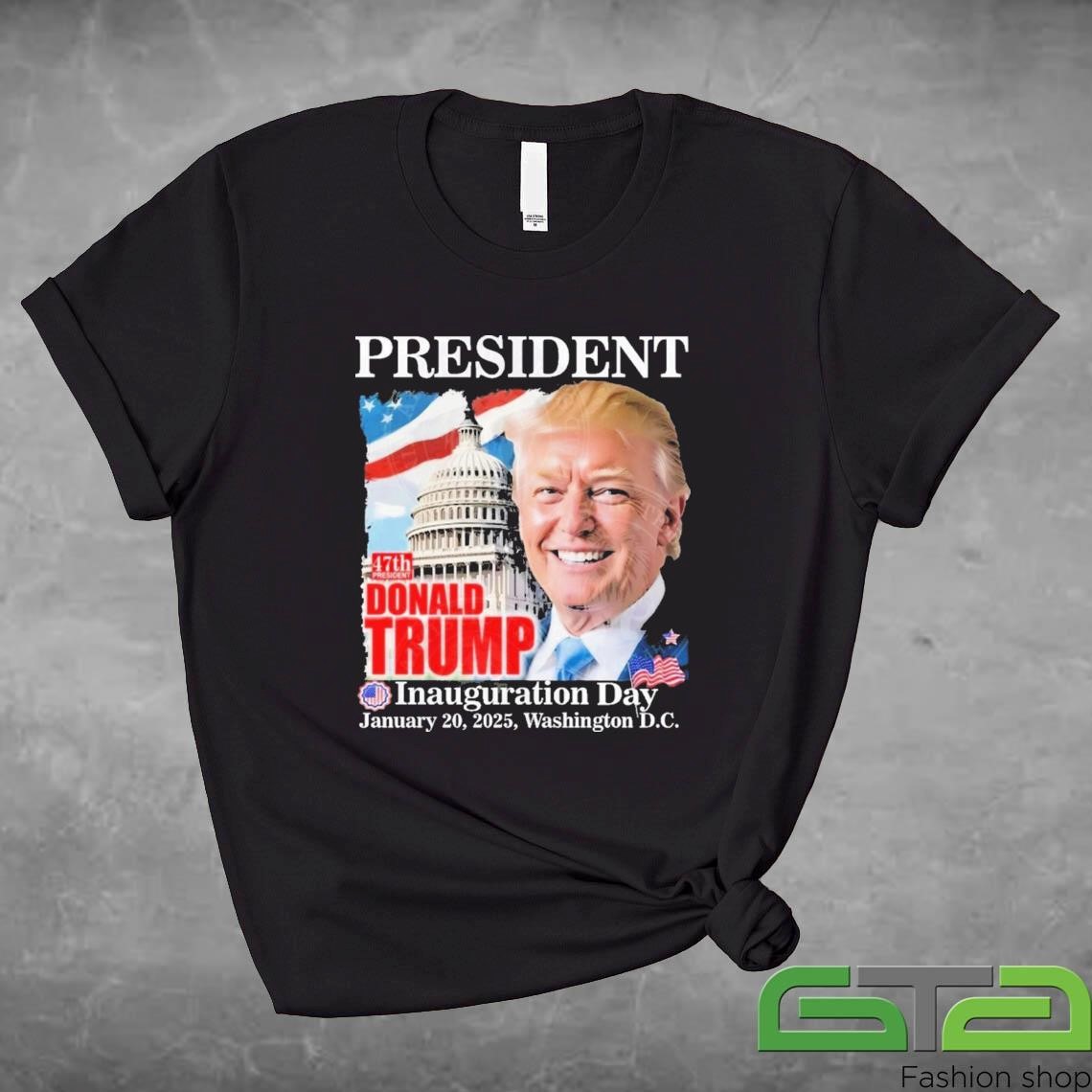 President Donald Trump Inauguration Day JAN 20 2025 47th President Shirt