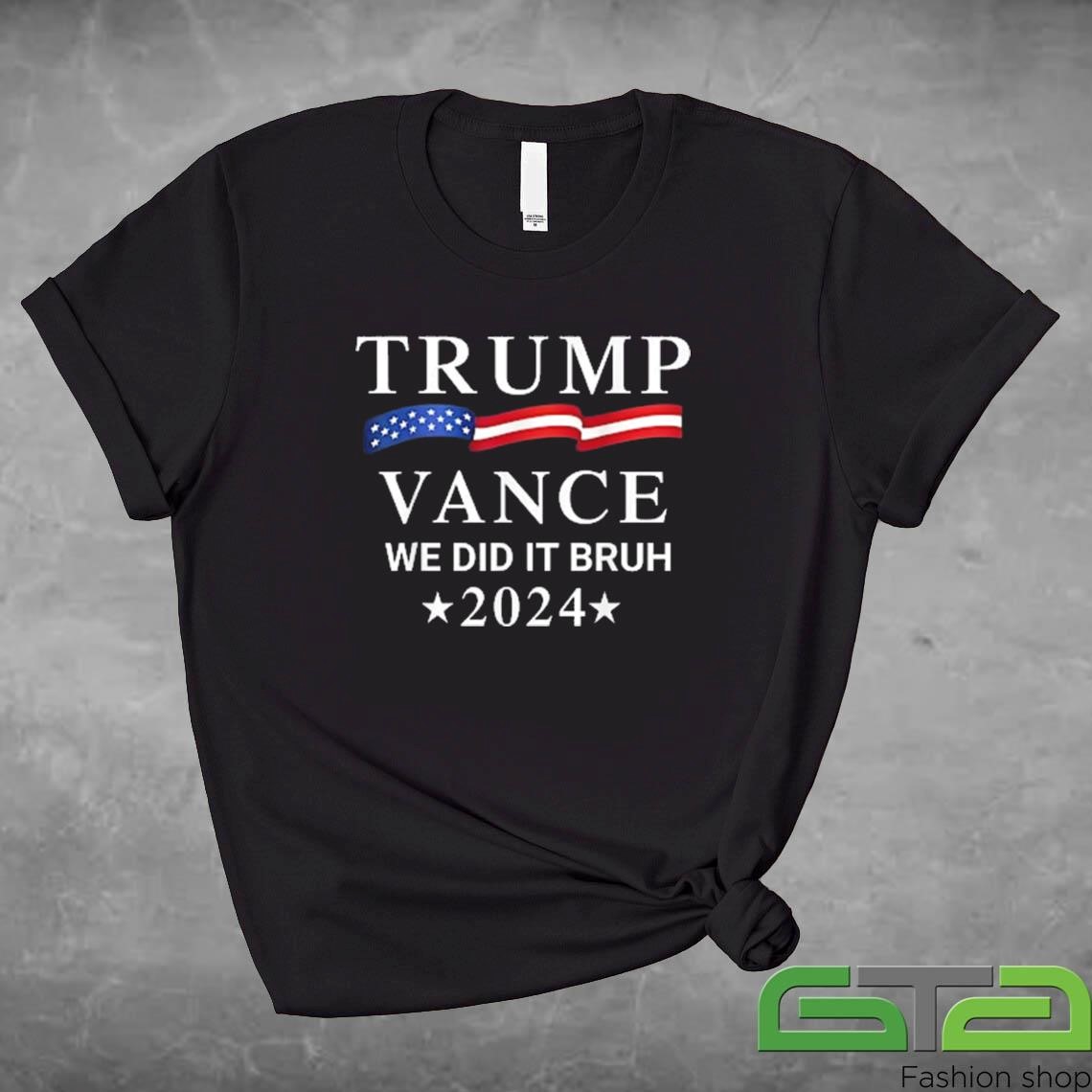 Trump Vance We Did It Bruh 2024 Shirt