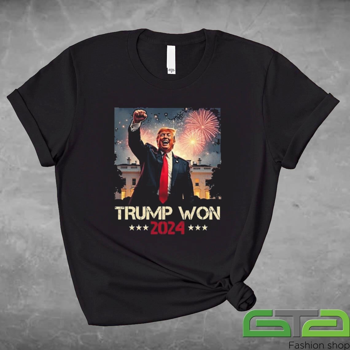 Trump Won 2024 President 47th Of White House Donald Trump Shirt