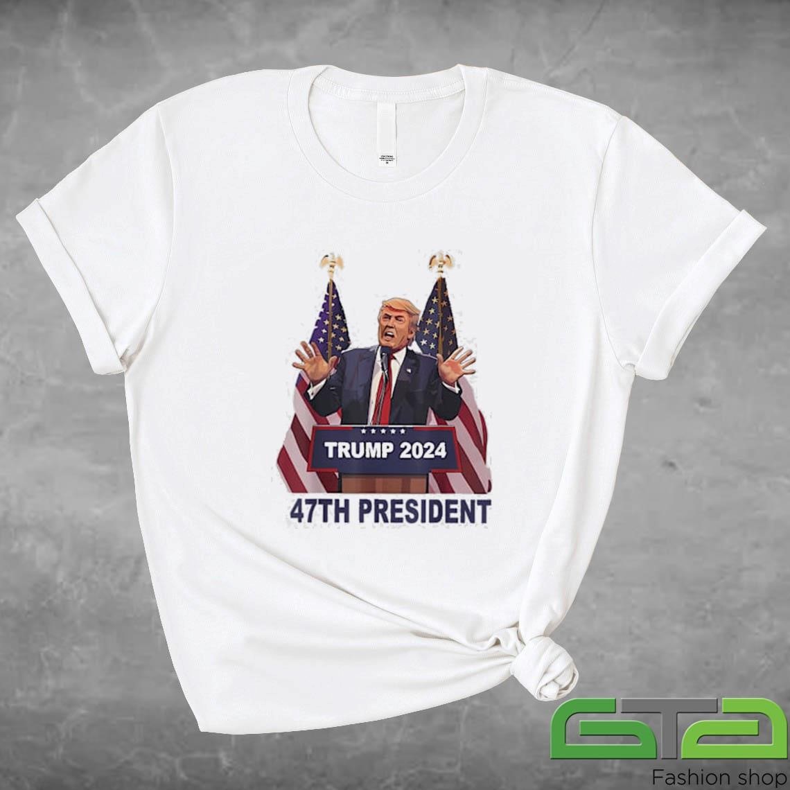 Trump Won 2024 President 47th Of White House Shirt