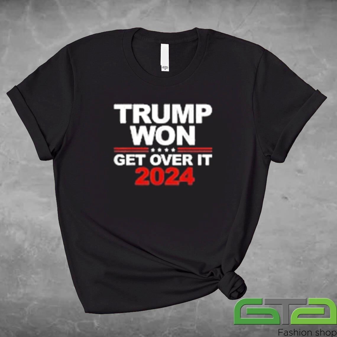 Trump Won Get Over It 2024 Shirt