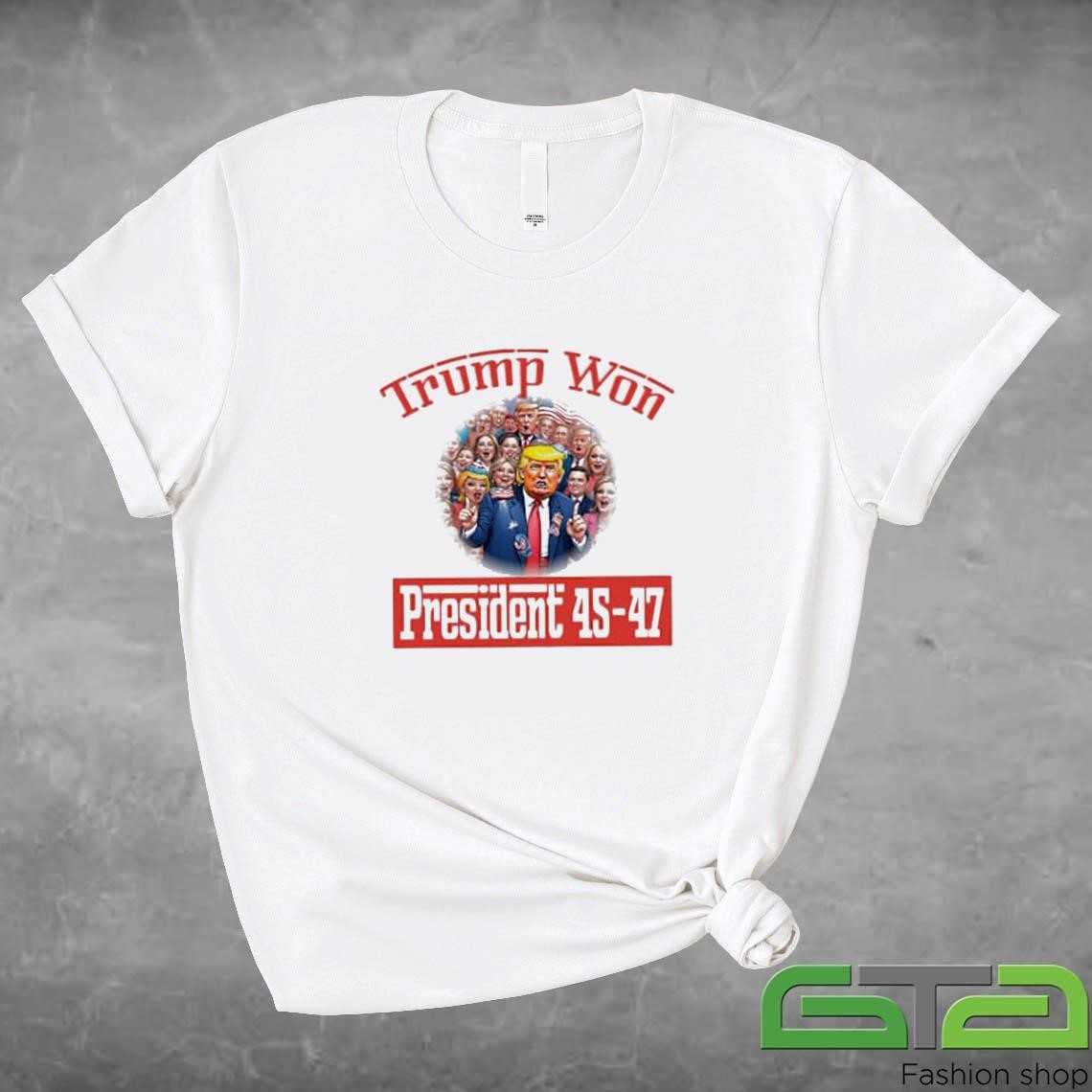 Trump Won President 45-47 Shirt