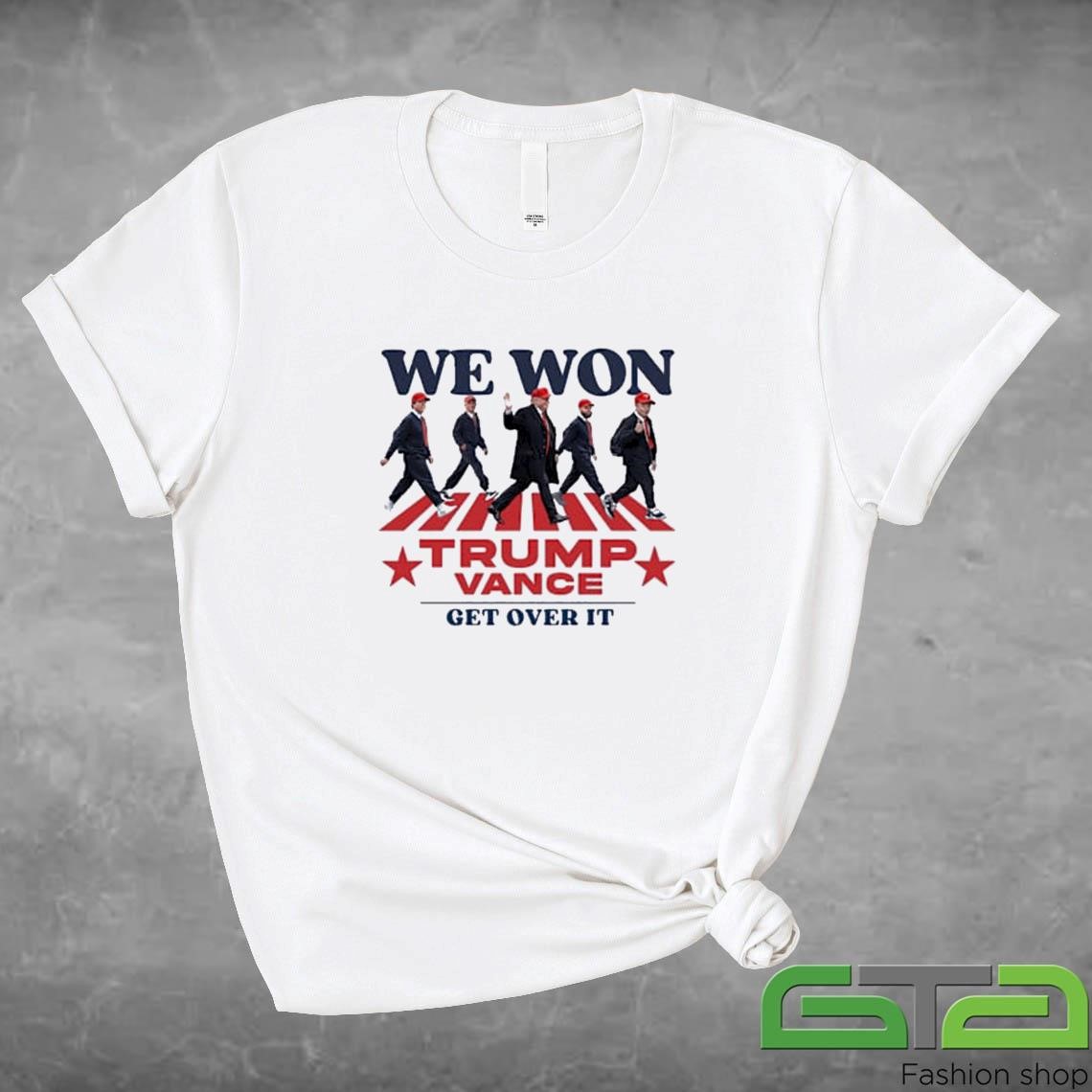 We Won Abbey Road Trump Vance 2024 Get Over It Shirt