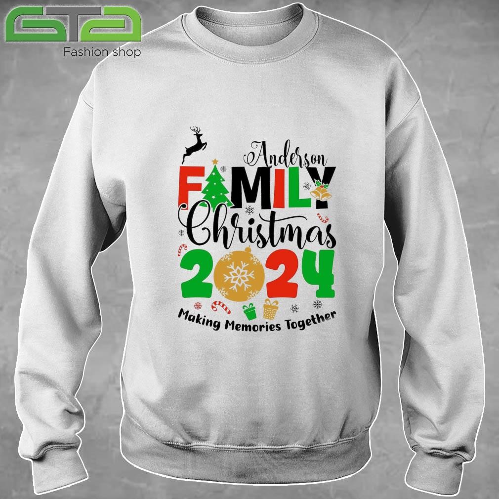 Anderson Family Christmas 2024 Making Memories Together Sweatshirt