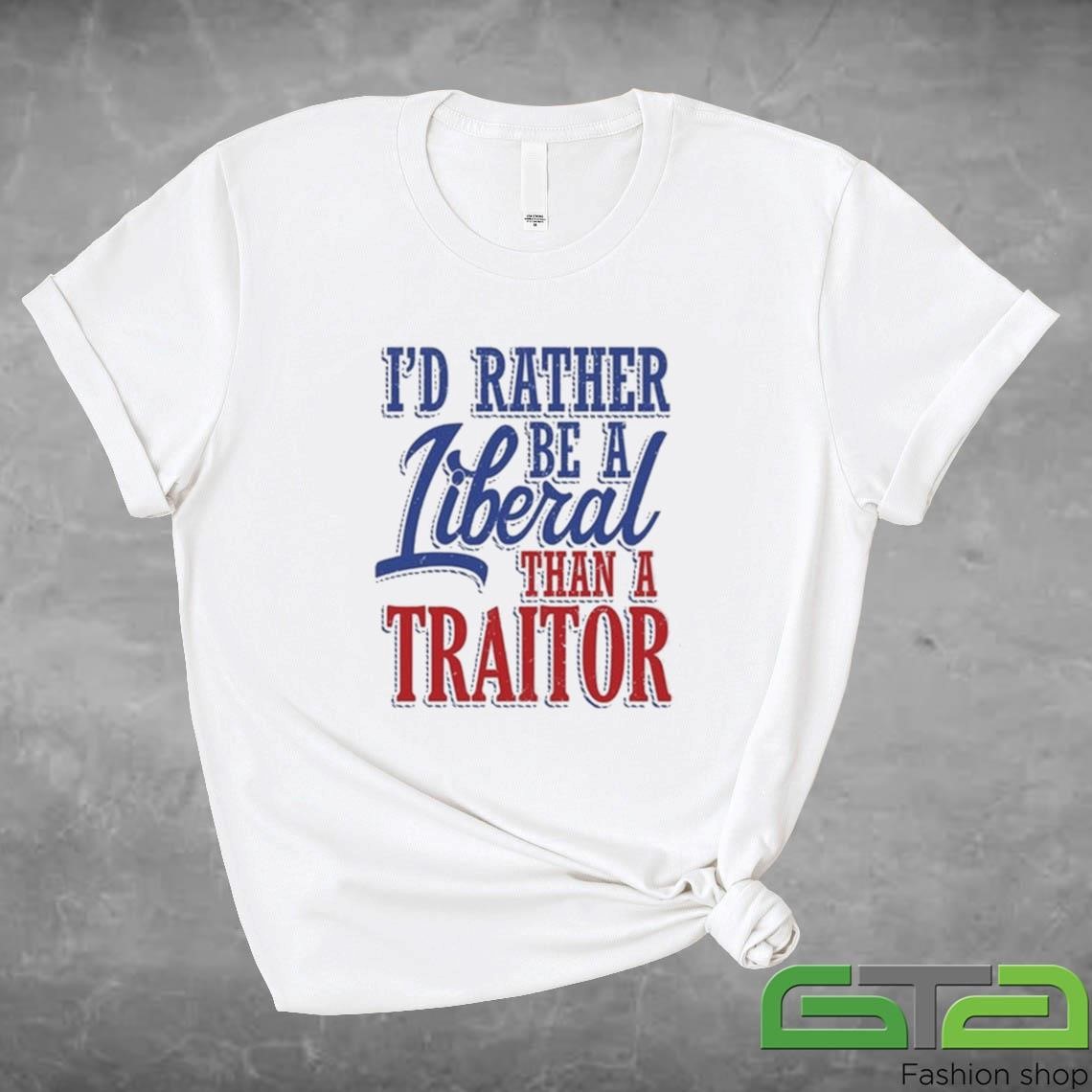 Bob Houghton I'd Rather Tiberal Than A Traitor Shirt