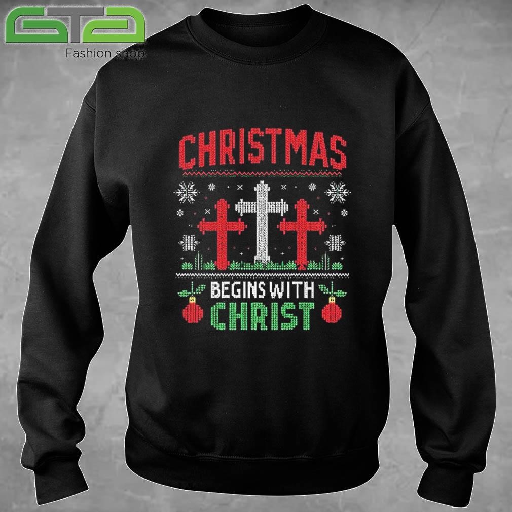 Christmas Begins With Christ Merry Christmas 2024 Ugly Christmas Sweatshirt