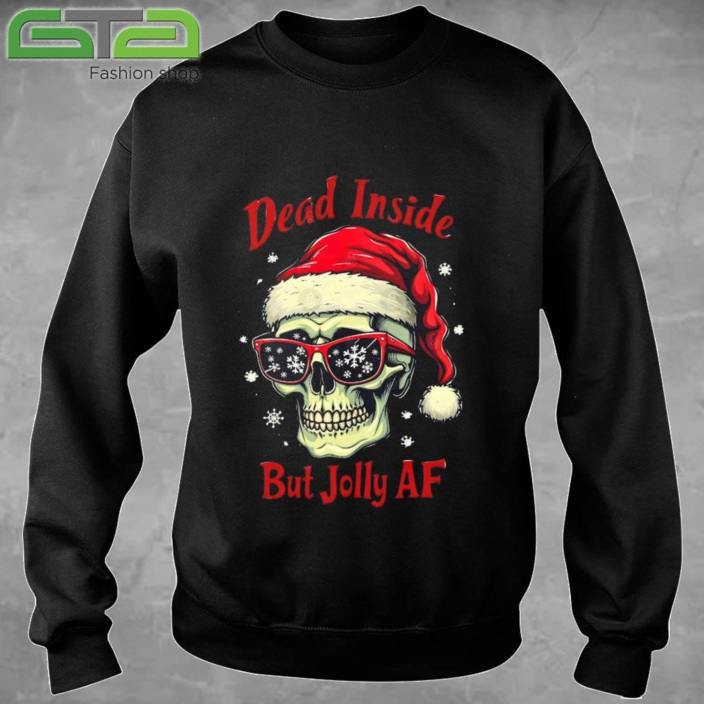 Dead Inside But Jolly Af Merry Christmas 2024 Skull Sweatshirt