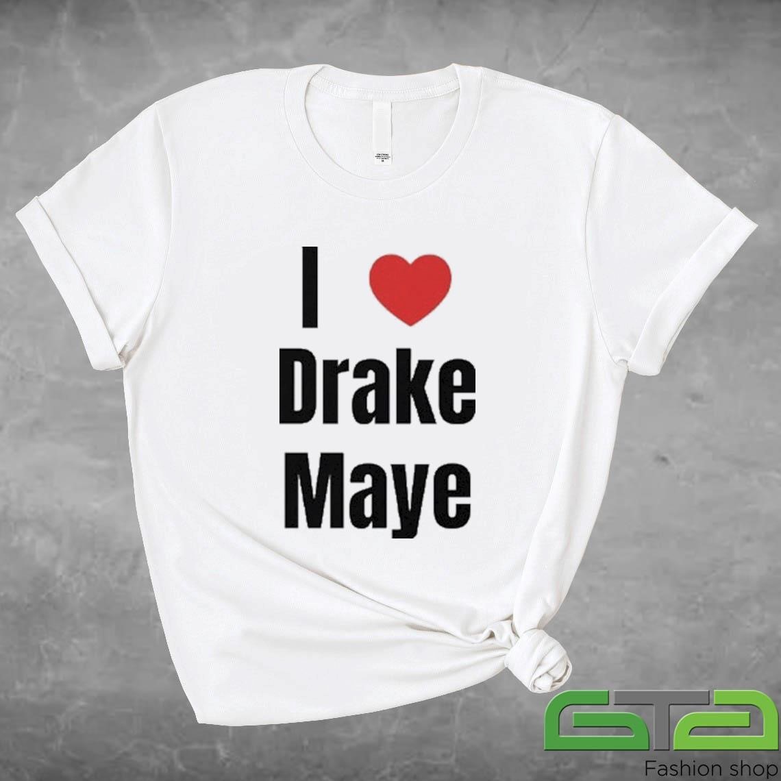 I Love Drake Maye Shirt