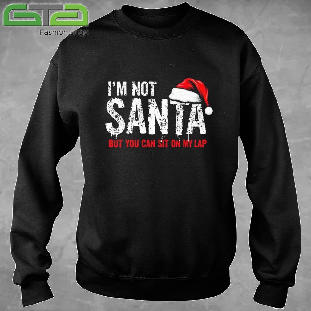 I'm Not Santa But You Can Sit On My Lap Merry Christmas 2024 Classic Sweatshirt