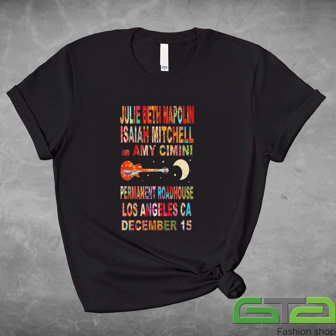 Julie Beth Napolin And Isaiah Mitchell Dec 15-2024 Permanent Records Roadhouse Los Angeles CA Shirt