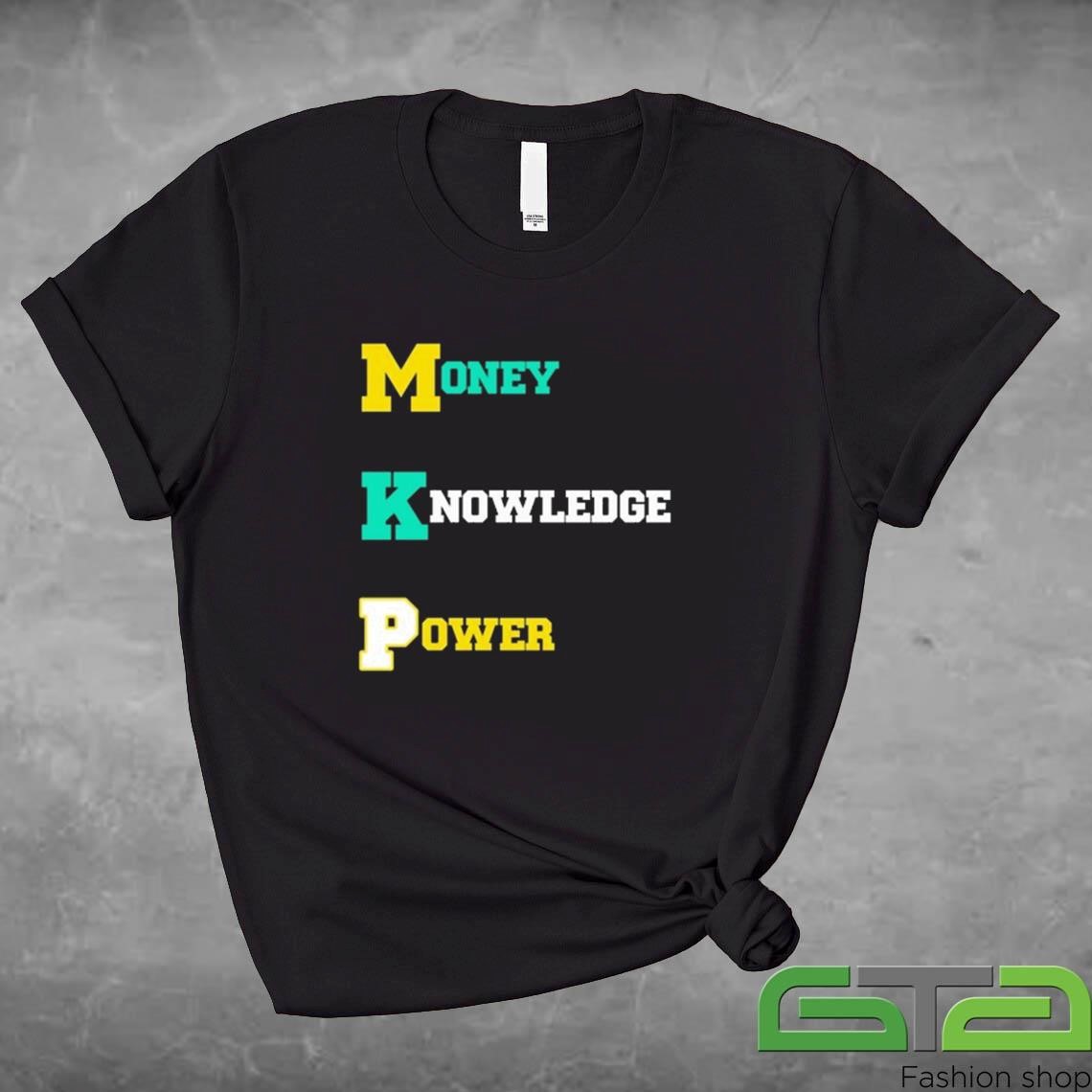 Money Knowledge Power Shirt