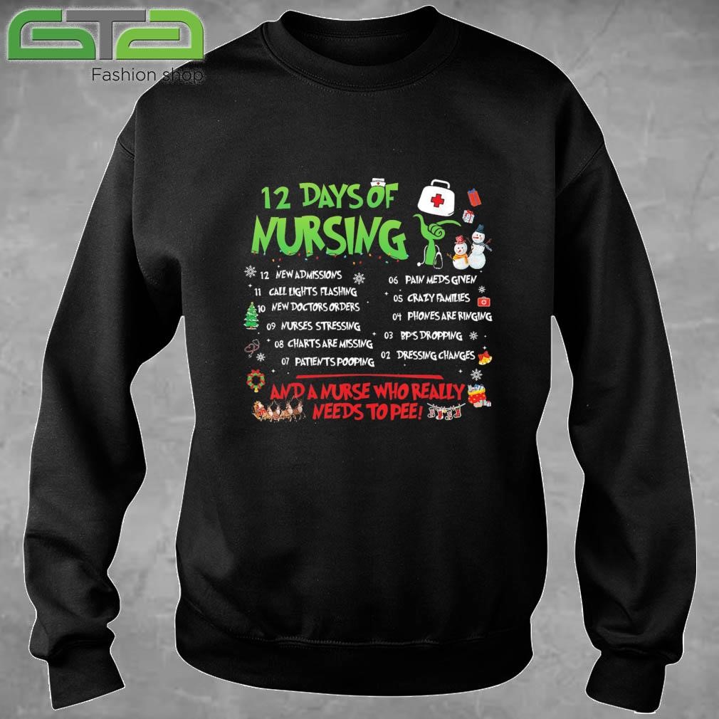 Nurses Merry Christmas Funny 12 Days Of Nursing And A Nurse Who Really Needs To Pee Xmas Sweatshirt