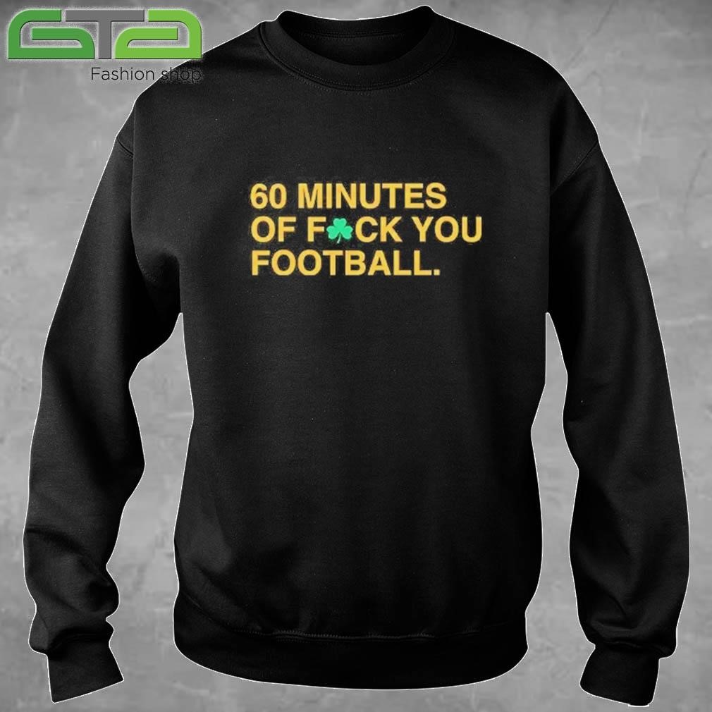 Official 60 Minutes Of Fuck You Football T-shirt